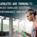 Why Athletes Are Turning to Advanced Skincare Solutions for Performance and Recovery?
